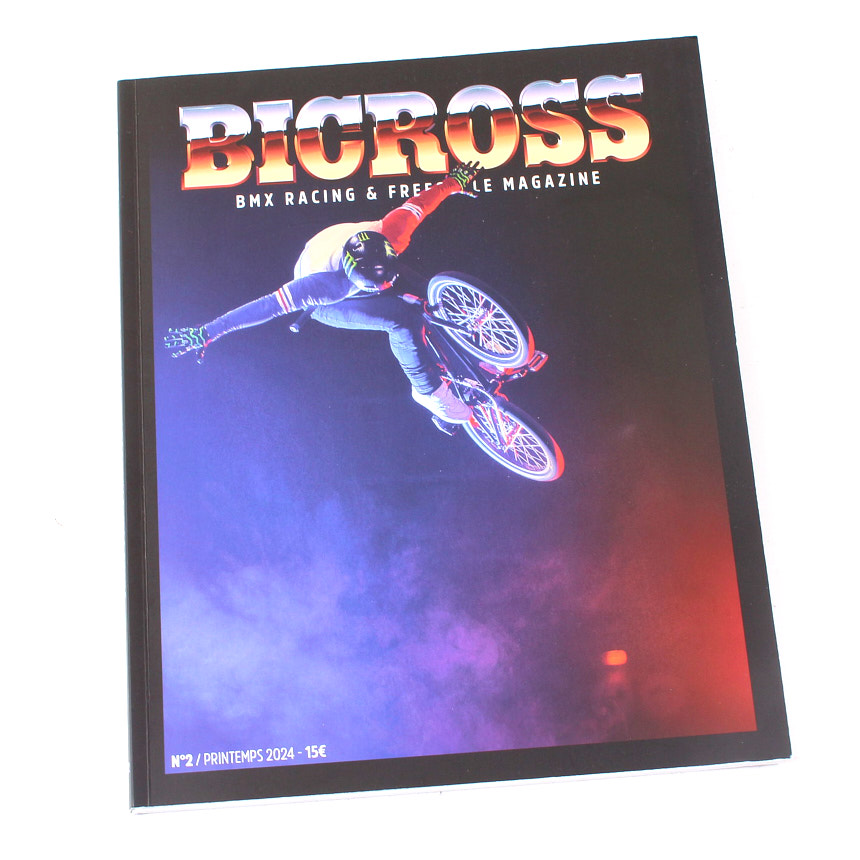 BICROSS N°2 BMX Magazine 216 pages BICROSS N°2 BMX Magazine 216 pages